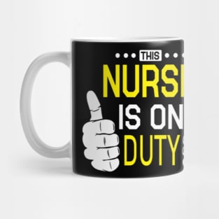 This nurse is on duty Mug